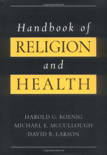 Handbook of Religion and Health - Koenig, Harold; McCullough, Michael E., and Larson, David B.