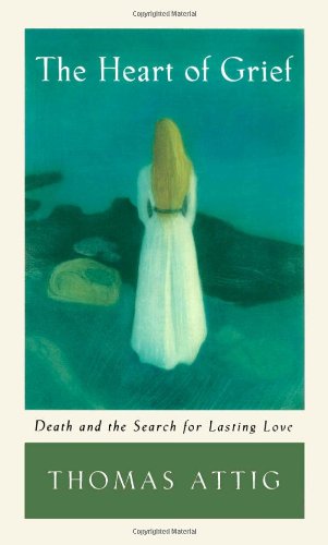 Stock image for The Heart of Grief : Death and the Search for Lasting Love for sale by Better World Books