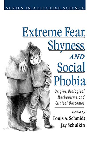 9780195118872: EXTREME FEAR, SHYNESS, AND SOCIAL PHOBIA: Origins, Biological Mechanisms, and Clinical Outcomes (Series in Affective Science)
