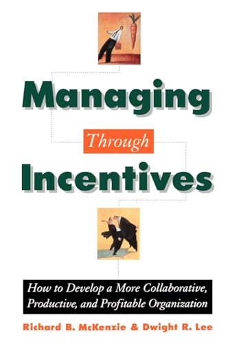 Beispielbild fr Managing Through Incentives: How to Develop a More Collaborative, Productive, and Profitable Organization zum Verkauf von ThriftBooks-Atlanta