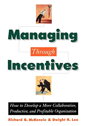 Imagen de archivo de Managing Through Incentives: How to Develop a More Collaborative, Productive, and Profitable Organization a la venta por ThriftBooks-Atlanta