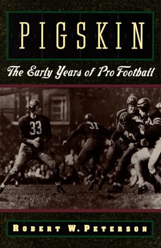 Beispielbild fr Pigskin : The Early Years of Pro Football zum Verkauf von Better World Books