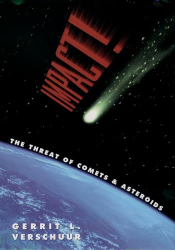 Stock image for Impact!: The Threat of Comets & Asteroids: The Threat of Comets and Asteroids for sale by WorldofBooks