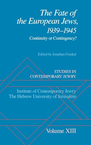 Stock image for The Fate of the European Jews, 1939-1945: Continuity or Contingency?: VOL. XIII (Studies in Contemporary Jewry) for sale by Reuseabook