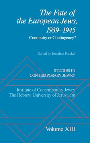 9780195119312: Studies in Contemporary Jewry: Volume XIII: The Fate of the European Jews, 1939-1945: Continuity or Contingency? (VOL. XIII)