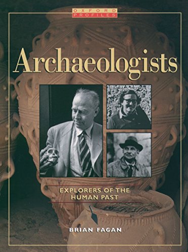 Beispielbild fr Archaeologists : Explorers of the Human Past zum Verkauf von Better World Books