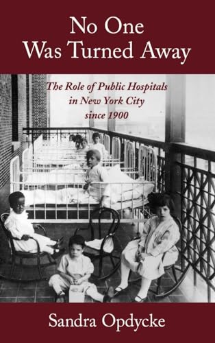 9780195119503: No One Was Turned Away: The Role of Public Hospitals in New York City Since 1900