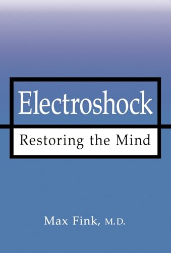 9780195119565: Electroshock: Restoring the Mind