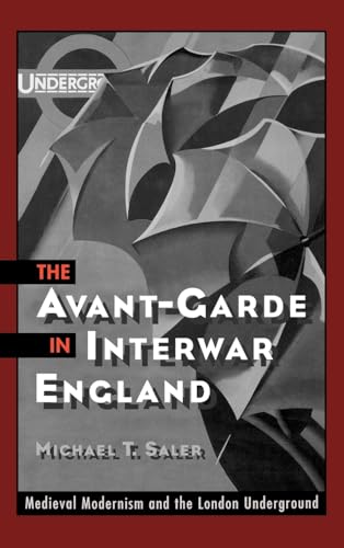 9780195119664: The Avant-Garde in Interwar England: Medieval Modernism and the London Underground