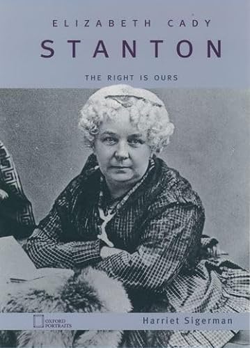 Beispielbild fr Elizabeth Cady Stanton: The Right Is Ours zum Verkauf von SecondSale