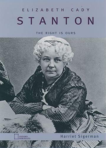 9780195119695: Elizabeth Cady Stanton: The Right Is Ours (Oxford Portraits)