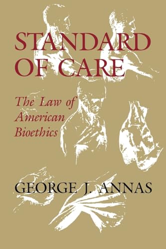 Beispielbild fr Standard of care: the law of American bioethics. zum Verkauf von Kloof Booksellers & Scientia Verlag