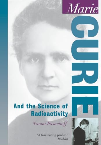 Marie Curie: And the Science of Radioactivity (Oxford Portraits in Science) (9780195120110) by Pasachoff, Naomi