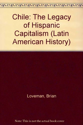 9780195120196: Chile: The Legacy of Hispanic Capitalism