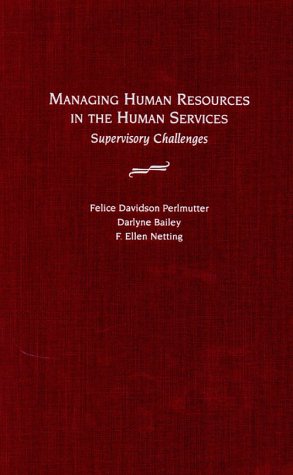 Imagen de archivo de MANAGING HUMAN RESOURCES IN THE HUMAN SERVICES: SUPERVISORY CHALLENGES. a la venta por Cambridge Rare Books