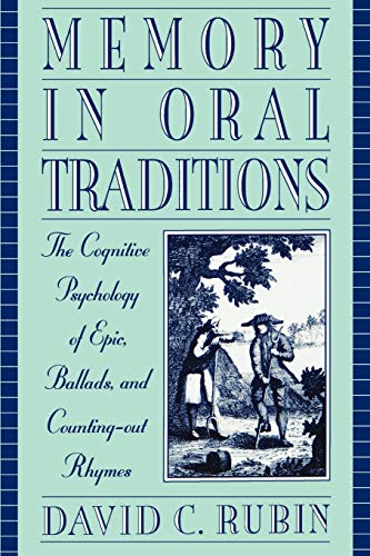 Imagen de archivo de Memory in Oral Traditions: The Cognitive Psychology of Epic, Ballads, and Counting-Out Rhymes a la venta por ThriftBooks-Atlanta