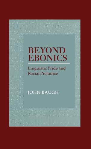 9780195120462: Beyond Ebonics: Linguistic Pride and Racial Prejudice