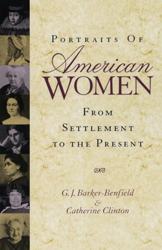 Beispielbild fr Portraits of American Women : From Settlement to the Present zum Verkauf von Better World Books