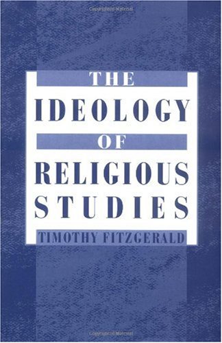 Beispielbild fr The Ideology of Religious Studies zum Verkauf von Midtown Scholar Bookstore
