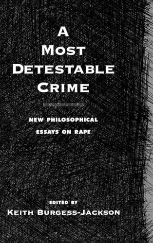Stock image for A Most Detestable Crime : New Philosophical Essays on Rape for sale by Better World Books: West