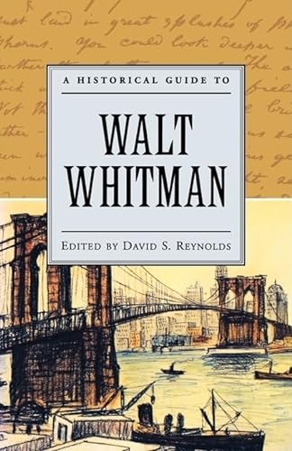 Stock image for A Historical Guide to Walt Whitman (Historical Guides to American Authors) [Hardcover] Reynolds, David S. for sale by GridFreed
