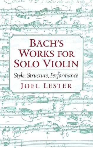 9780195120974: Bach's Works for Solo Violin: Style, Structure, Performance