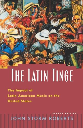 9780195121018: The Latin Tinge: The Impact of Latin American Music on the United States