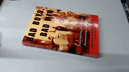 Stock image for Bad Boys, Bad Men : Confronting Antisocial Personality Disorder for sale by Better World Books