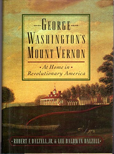 Beispielbild fr George Washington's Mount Vernon : At Home in Revolutionary America zum Verkauf von Better World Books