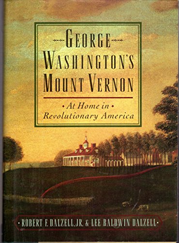 Stock image for George Washington's Mount Vernon : At Home in Revolutionary America for sale by Decluttr