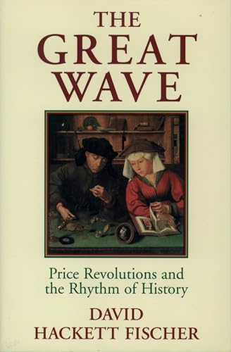 Beispielbild fr The Great Wave: Price Revolutions and the Rhythm of History zum Verkauf von SecondSale