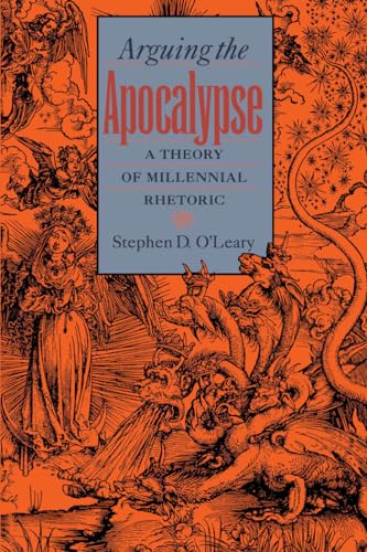 9780195121254: Arguing the Apocalypse: A Theory of Millennial Rhetoric