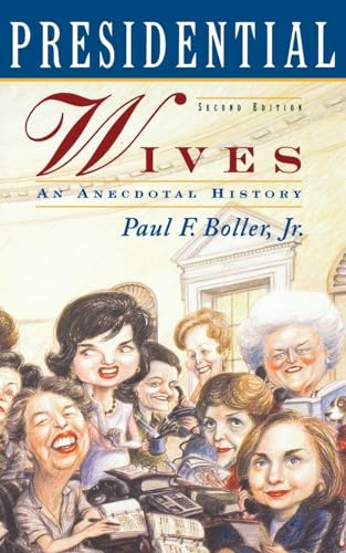 Imagen de archivo de Presidential Wives (Second Edition): An Anecdotal History a la venta por Wonder Book