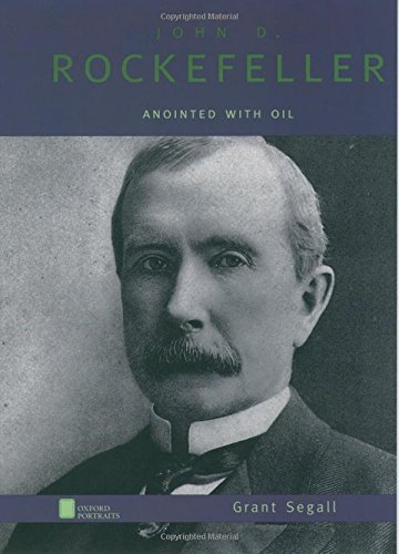 Stock image for John D. Rockefeller : Anointed with Oil for sale by Better World Books