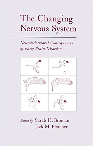 Imagen de archivo de The Changing Nervous System: Neurobehavioral Consequences of Early Brain Disorders a la venta por The Book Cellar, LLC