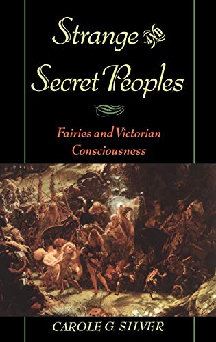 9780195121995: Strange and Secret Peoples: Fairies and the Victorian Consciousness