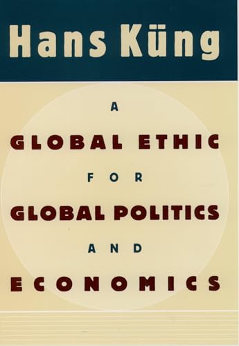 Beispielbild fr A Global Ethic for Global Politics and Economics zum Verkauf von Better World Books