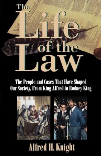 Beispielbild fr The Life of the Law : The People and Cases That Have Shaped Our Society, from King Alfred to Rodney King zum Verkauf von Better World Books