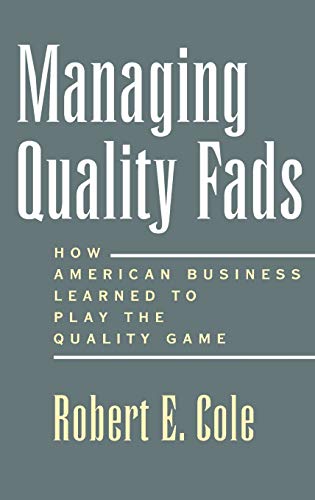 9780195122602: Managing Quality Fads: How American Business Learned to Play the Quality Game