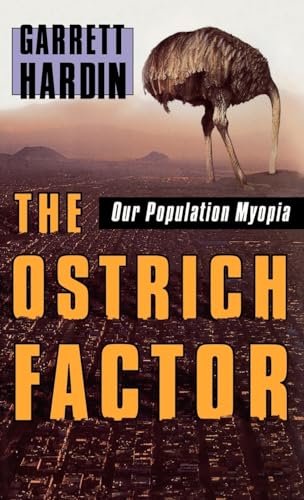 Beispielbild fr The Ostrich Factor: Our Population Myopia zum Verkauf von Jenson Books Inc