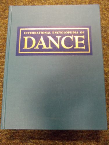 Imagen de archivo de International Encyclopedia of Dance: A Project of Dance Perspectives Foundation, Inc a la venta por Ergodebooks