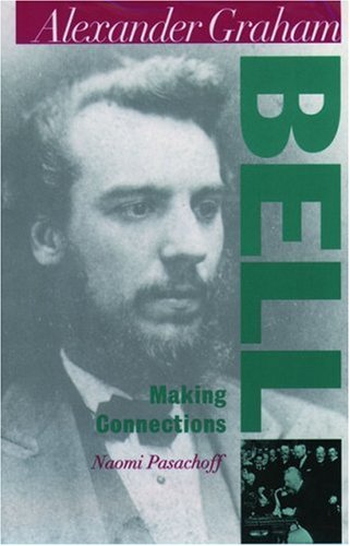 Imagen de archivo de Alexander Graham Bell : Making Connections (Oxford Portraits in Science) a la venta por Decluttr