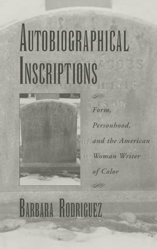 9780195123418: Autobiographical Inscriptions: Form, Personhood, and the American Woman Writer of Color