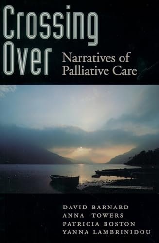 Beispielbild fr Crossing Over : Narratives of Palliative Care zum Verkauf von Better World Books