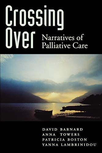 9780195123432: Crossing Over: Narratives of Palliative Care