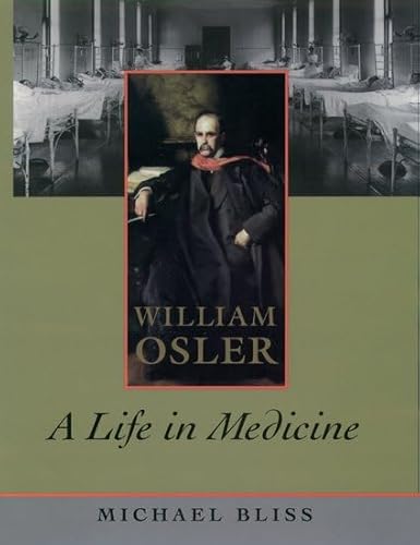 9780195123463: William Osler: A Life in Medicine