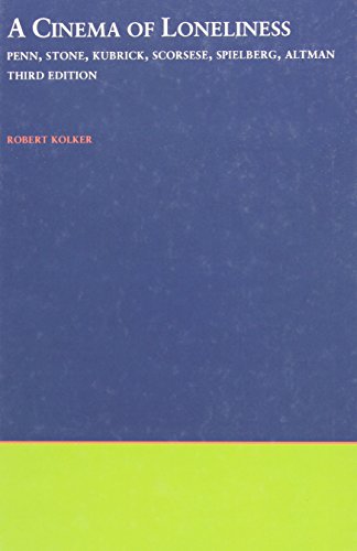 9780195123494: A Cinema of Loneliness: Penn, Stone, Kubrick, Scorsese, Spielberg, Altman