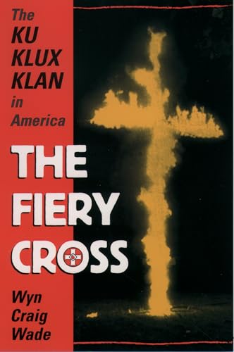 Imagen de archivo de The Fiery Cross : The Ku Klux Klan in America a la venta por Better World Books: West