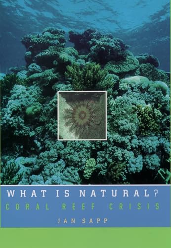 Imagen de archivo de What Is Natural? : Coral Reef Crisis a la venta por Better World Books