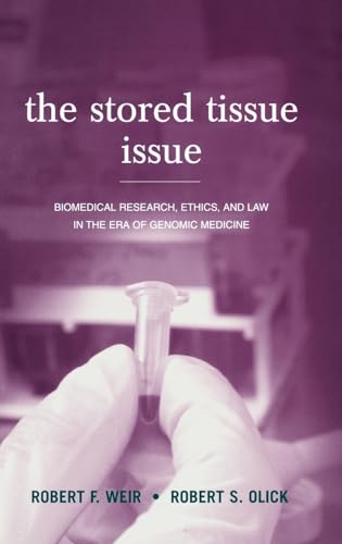 Stock image for The Stored Tissue Issue: Biomedical Research, Ethics, and Law in the Era of Genomic Medicine for sale by ThriftBooks-Atlanta